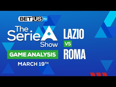 Lazio vs Roma: Preview & Picks 03/19/2023
