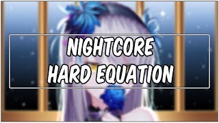 Nightcore - Hard Equation