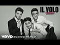 Il Volo - Il tuo sguardo manca (Cover Audio) 