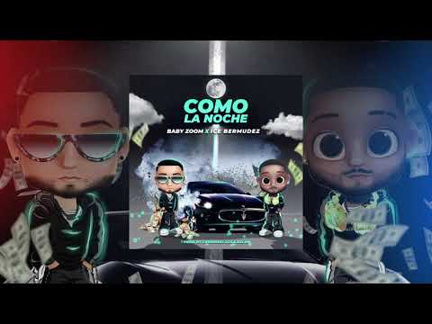 Baby Zoom Ft Ice Bermudez - Como la noche ( Audio Oficial )