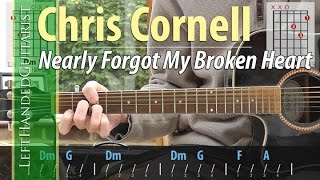 Chris Cornell - Nearly Forgot My Broken Heart guitar lesson (chords)