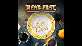 Head East ⭐Full Circle⭐If You Knew Me Better Re Recorded⭐ ((*2023*))