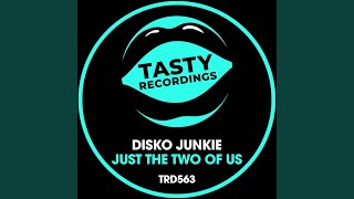 Disko Junkie - Just The Two Of Us video