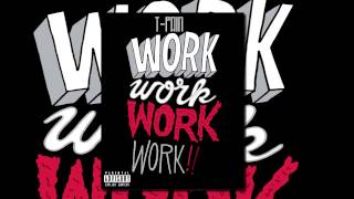 T-Pain - Work (NEW SONG 2013) (CDQ)