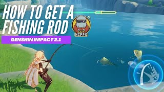 How To Get a Fishing Rod - Genshin Impact 2.1
