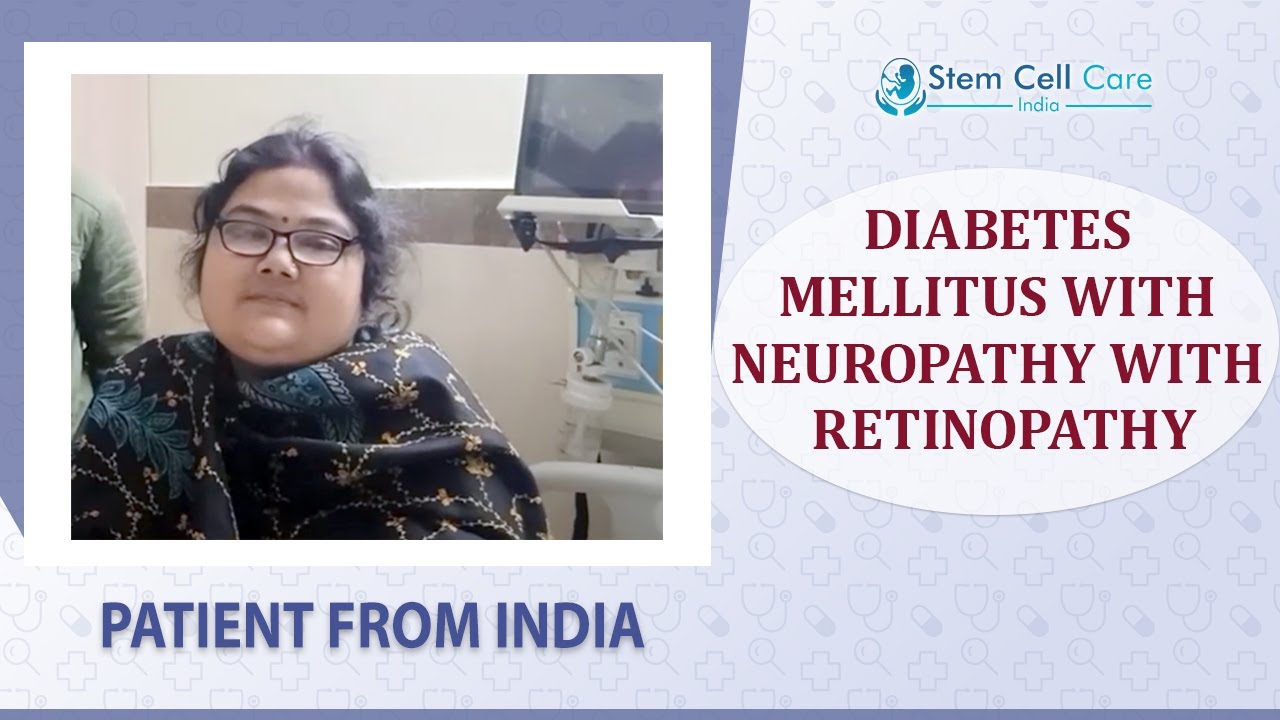 Patient with Diabetes Mellitus, Neuropathy and Retinopathy shares her experience at SCCI