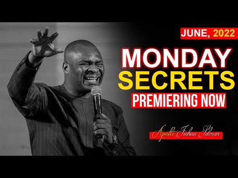 MONDAY SECRETS, 6TH JUNE 2022 APOSTLE JOSHUA SELMAN 2022