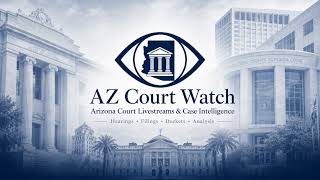 Courtroom 612 — Maricopa County Superior Court — August 21, 2026