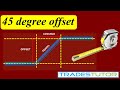 Calculating a 45 degree offset piping system / Tradestutor