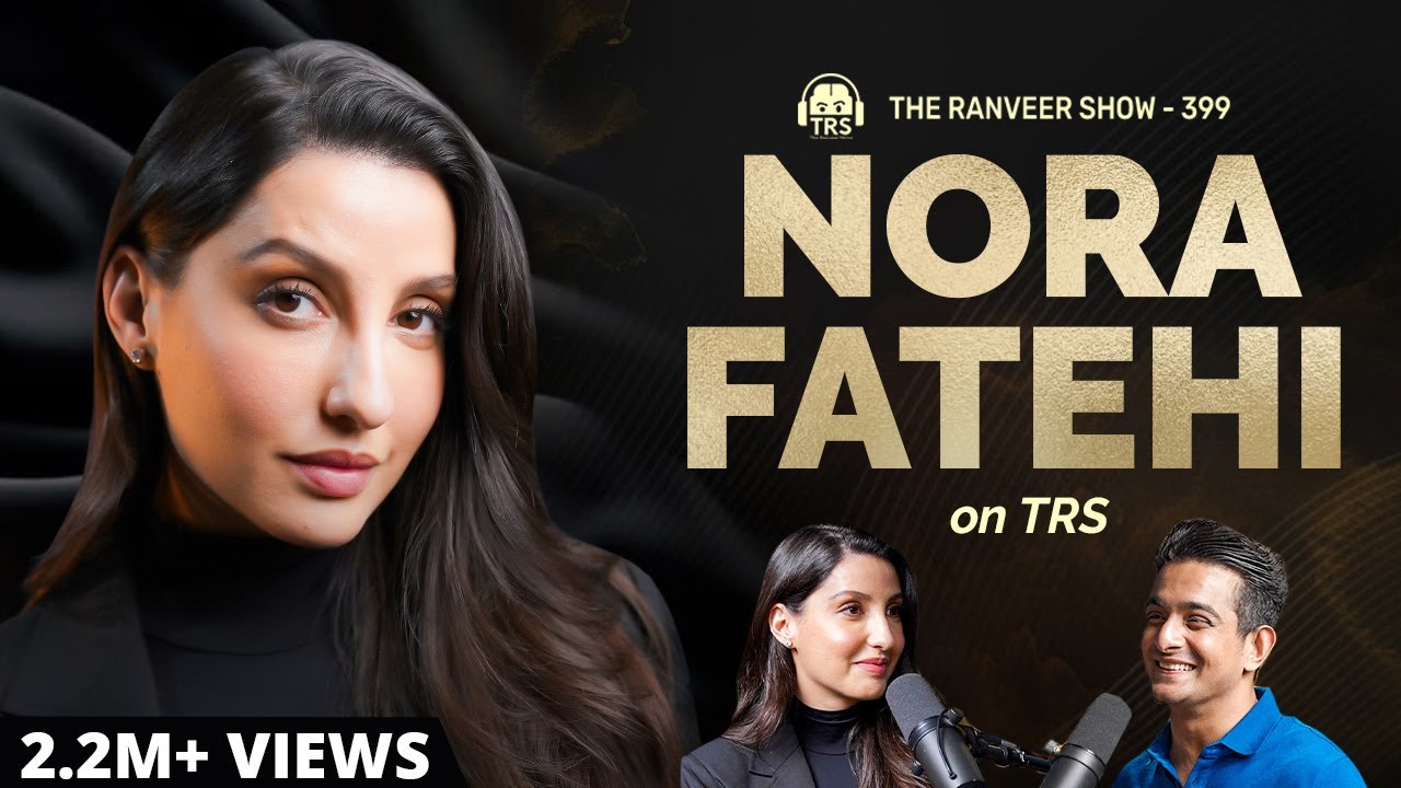 Nora Fatehi UNFILTERED - Bollywood, Struggle, Reality Shows, Fame, Love & Spirituality | TRS 399