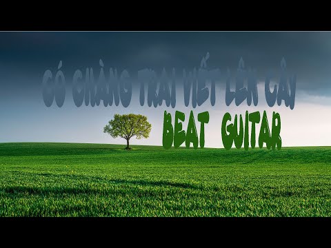 CÓ CHÀNG TRAI VIẾT LÊN CÂY ( BEAT GUITAR ACTOUSIC ) - PHAN MANH QUỲNH | Cover By Atoo