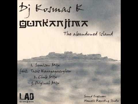 Dj Kosmas K  - Gunkanjima (Club Mix)