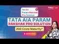 Tata AIA Param Rakshak Pro TATA AIA Term Insurance Plan TATA AIA Param Rakshak Pro Solution