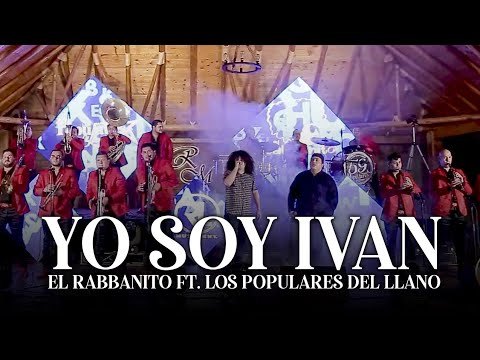 El Rabbanito Ft Los Populares del Llano - Yo soy Iván