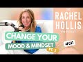 How to Change ANY Mood to Feel Better | Mood + Mindset  Part 2