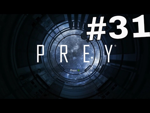 PREY Gameplay Walkthrough Part 31 - (XBOX ONE)