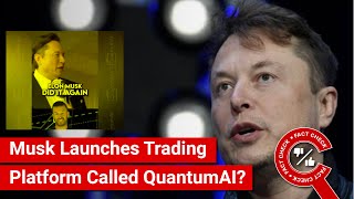 FACT CHECK: Has Elon Musk Launched Quantum & AI-Based Trading Platform Called QuantumAI?