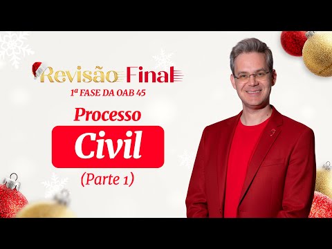 Processo Civil | Revisão Final - 1ª Fase da OAB 45 (Parte 1)