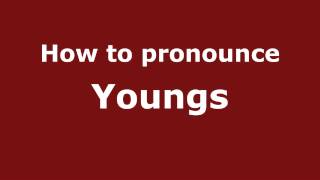 How to pronounce Youngs