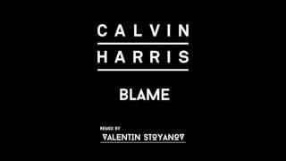 Calvin Harris - Blame (Remix by Valentin Stoyanov)