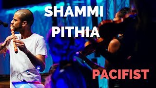 Shammi Pithia | Pacifist II | Live Concert  (2014)