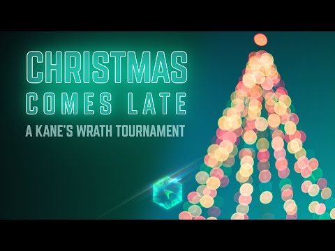 Christmas Comes Late, A 1v1 Kane's Wrath Tournament
