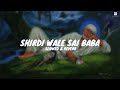 Shirdi Wale Sai Baba Lofi Song Slowed Reverb SM CREATIONS
