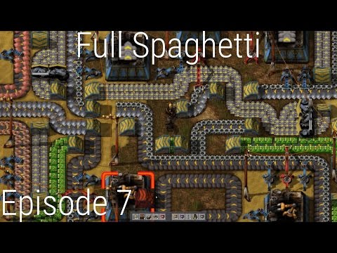 Full Spaghetti - Factorio Let's Play - Episode 7