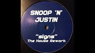 Snoop "N" Justin - Signs (The House Rework)