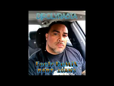 RABZ  10AN3  DjPOLYRASTA  -  FEELZ ReMiXx