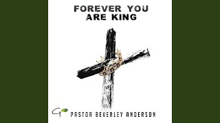 Forever You Are King