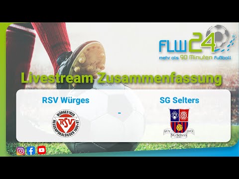 flw24 - Zusammenfassung RSV Würges gegen SG Selters