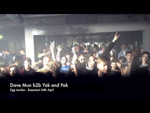 Dave Mun b2b Yak and Pak - Egg London 24th April - Basement