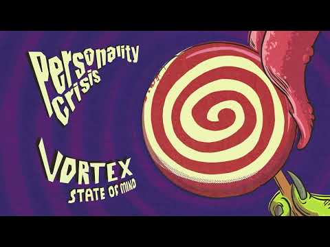 Personality Crisis - Vortex