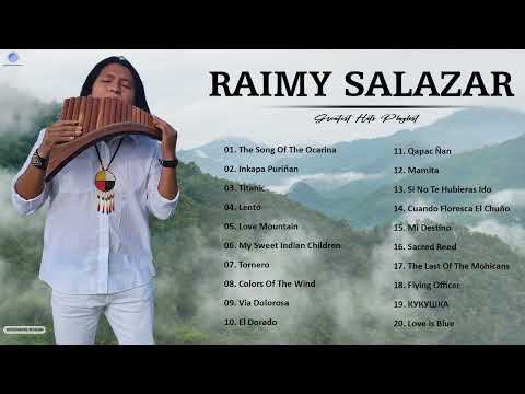 Raimy Salazar Greatest Hits   Best Songs Of Raimy Salazar 2022 - Most Pan Flute Song 2022