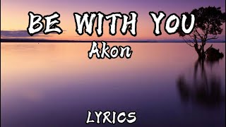 Download lagu Akon Be with you LYRICS... mp3