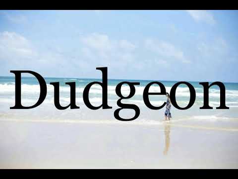 How To Pronounce Dudgeon🌈🌈🌈🌈🌈🌈Pronunciation Of Dudgeon