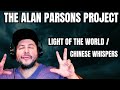 FIRST TIME HEARING The Alan Parsons Project- "Light Of The World" & "Chinese Whispers" (Reaction)