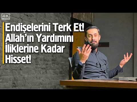 Endişelerini Terk Et Allah'ın Yardımını İliklerine Kadar Hisset! - Yardımlaşma Penceresi