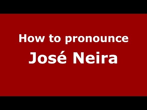 How to pronounce José Neira (Colombian Spanish/Colombia)  - PronounceNames.com