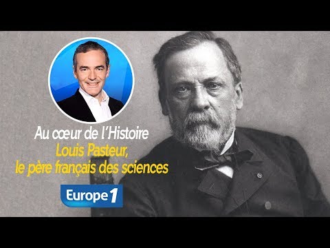 Au cœur de l'histoire: Louis Pasteur, le père français des sciences (Franck Ferrand)