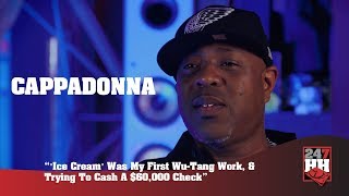 Cappadonna - &quot;Ice Cream&quot; Was My First Wu Work, Trying To Cash A $60,000 Check