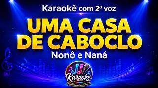 UMA CASA DE CABOCLO - Karaokê com 2ª voz (cover) - Nonô e Naná - arranjo exclusivo