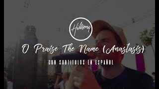Hillsong United - O Praise The Name (Anastasis) (Live in Israel) [subtitulado en español]