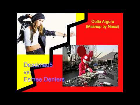 [NEW] Deadmau5 vs. Esmee Denters - Outta Arguru (Nasci Mashup)