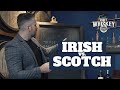 IRISH VS SCOTCH WHISK(E)Y: WHAT'S THE DIFFERENCE?