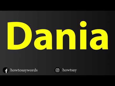 How To Pronounce Dania