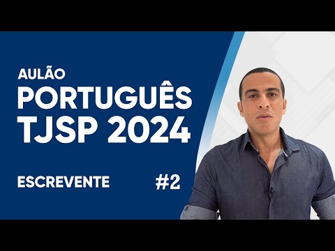 TJSP 2024 CLASS - PORTUGUESE - CLERK (VUNESP) - PART 2