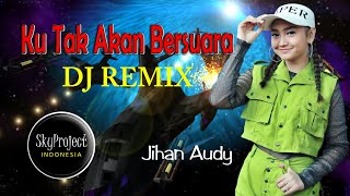 Download lagu DJ Ku Tak Akan Bersuara (Remik 2020)  //  Jihan Audy mp3