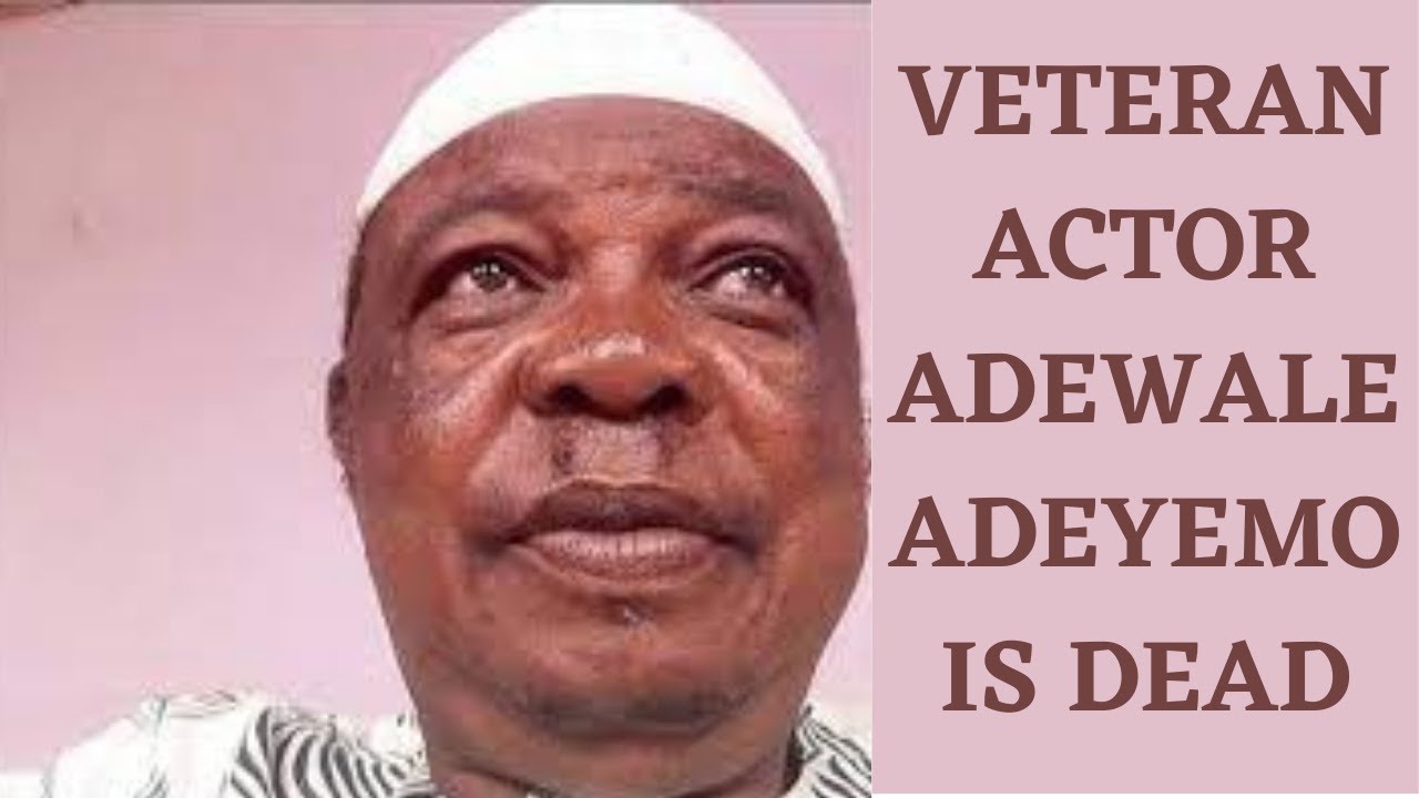 VETERAN YORUBA ACTOR ADEWALE ADEYEMO PASSED ON #yorubamovies2023 #yorubaactors #yorubaactress
